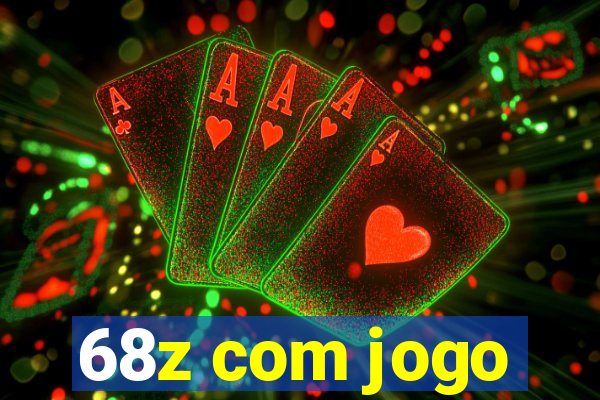 68z com jogo